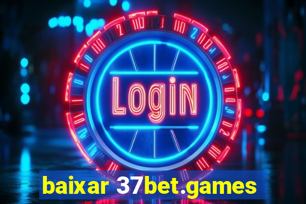 baixar 37bet.games